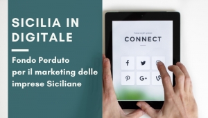 AVVISO “ SICILIA IN DIGITALE” - AGEVOLAZIONI PER AZIONI DI COMUNICAZIONE E MARKETING DIGITALE